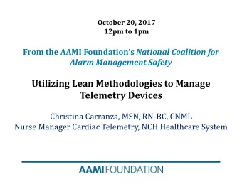Utilizing Lean Methodologies to Manage  Telemetry Devices  Christina Carranza, MSN, RN-BC, CNML