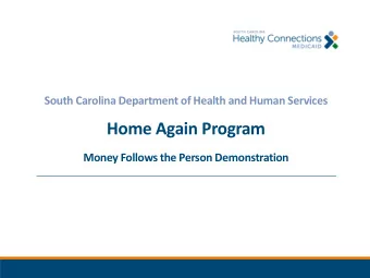 Home Again Program  Money Follows the Person Demonstration  Program Background    The Money