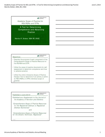 A Tool for Determining  Competence and Advancing  Practice  Marsha R. Stieber, MSA RD CNSC