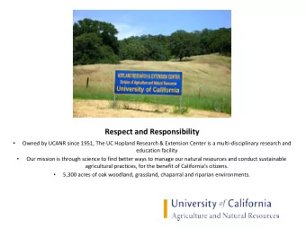 Respect and Responsibility    Owned by UCANR since 1951, The UC Hopland Research &amp; Extension