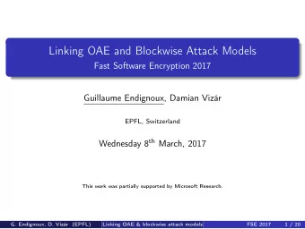 Linking OAE and Blockwise Attack Models  Fast Software Encryption 2017  Guillaume Endignoux, Damian