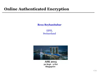 Online Authenticated Encryption  Reza Reyhanitabar  EPFL  Switzerland  ASK 2015  30 Sept - 3 Oct