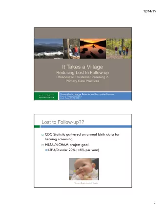 It Takes a Village  Reducing Lost to Follow-up  Otoacoustic Emissions Screening in  Primary Care