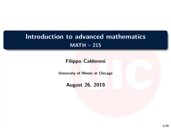 Introduction to advanced mathematics  MATH  215  Filippo Calderoni  University of Illinois at