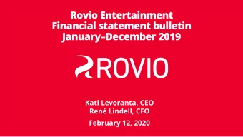Rovio Entertainment  Financial statement bulletin  JanuaryDecember 2019  Kati Levoranta, CEO