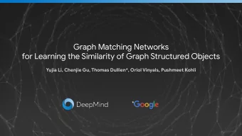 Graph Matching Networks  for Learning the Similarity of Graph Structured Objects  Yujia Li, Chenjie