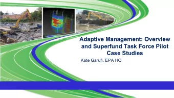 Adaptive Management: Overview  and Superfund Task Force Pilot  Case Studies  Kate Garufi, EPA HQ
