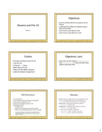 Objectives   become familiar with the concept of an I/O  stream  Streams and File I/O