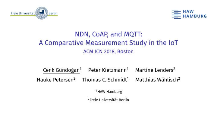 ndn coap and mqtt a comparative measurement study in the