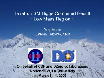 Tevatron SM Higgs Combined Result  ~ Low Mass Region ~  Yuji Enari  LPNHE, IN2P3-CNRS  On behalf of