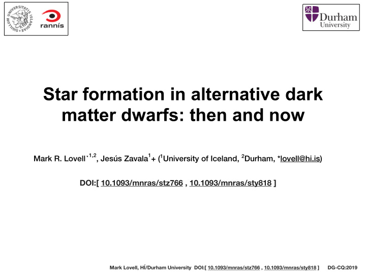 star formation in alternative dark matter dwarfs then and