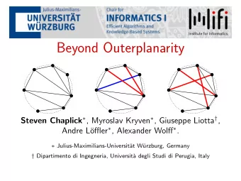 Beyond Outerplanarity Steven Chaplick  , Myroslav Kryven  , Giuseppe Liotta  , offler