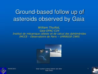 Ground-based follow up of  asteroids observed by Gaia  William Thuillot,  Gaia-DPAC-CU4  Institut
