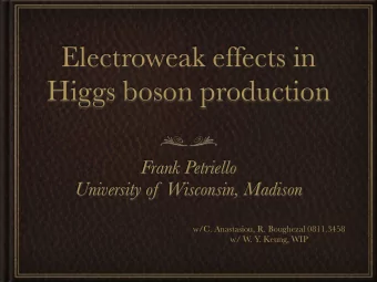 Electroweak effects in  Higgs boson production  Frank Petriello  University of  Wisconsin, Madison