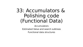 33: Accumulators &amp;  Polishing code  (Functional Data)  Accumulators  Estimated Value and search