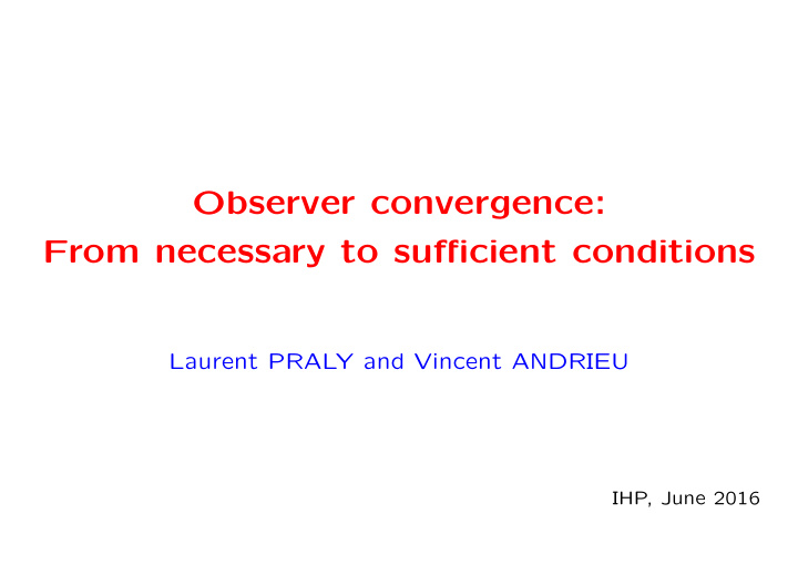 observer convergence from necessary to sufficient