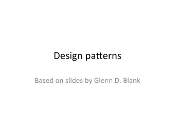Design  pa*erns    Based  on  slides  by  Glenn  D.  Blank    Defini6ons
