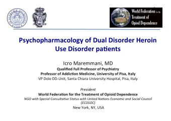 Use Disorder pa7ents  Icro Maremmani, MD  Qualified Full Professor of Psychiatry Professor of