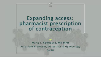 pharmacist prescription  of contraception  Maria I. Rodriguez, MD MPH  Associate Professor,