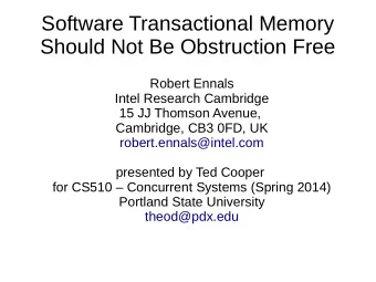 Software Transactional Memory  Should Not Be Obstruction Free  Robert Ennals  Intel Research