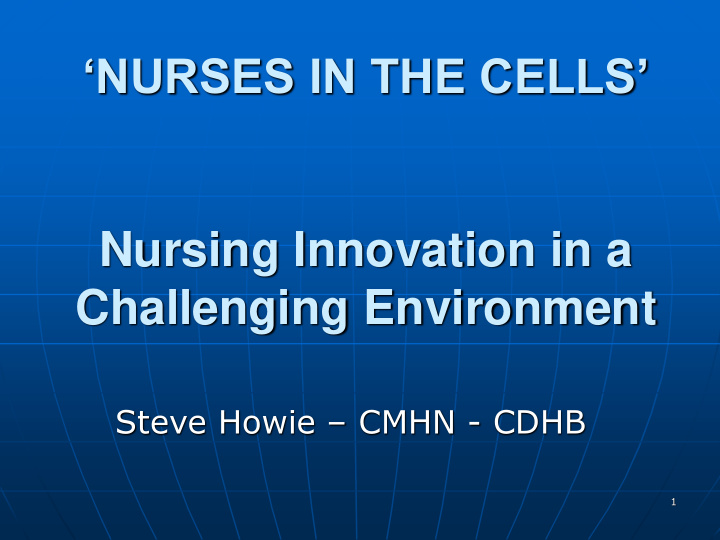 nurses in the cells nursing innovation in a