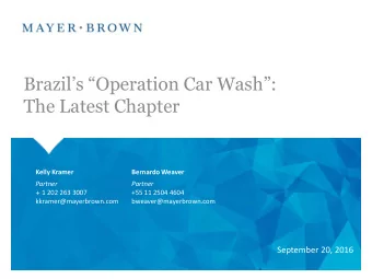 Brazils Operation Car Wash:  The Latest Chapter  Kelly Kramer  Bernardo Weaver  Partner