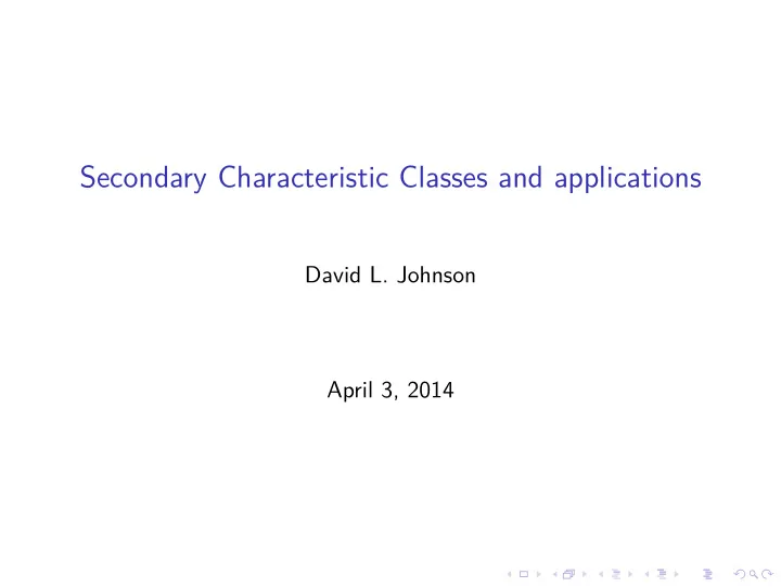 secondary characteristic classes and applications
