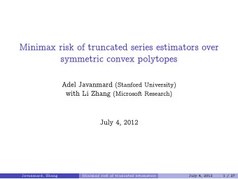 Minimax risk of truncated series estimators over  symmetric convex polytopes Adel Javanmard