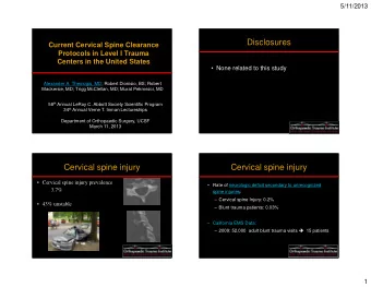 Disclosures  Current Cervical Spine Clearance  Protocols in Level I Trauma  Centers in the United