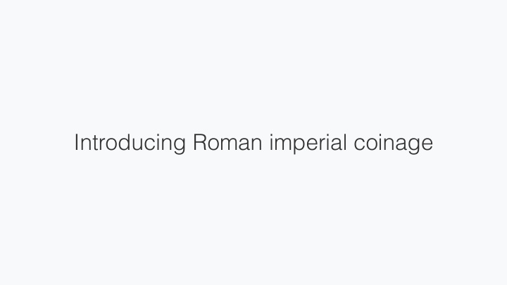 introducing roman imperial coinage coins