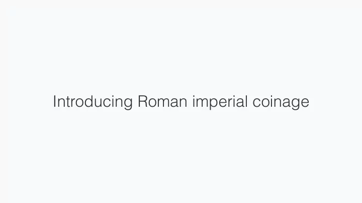 introducing roman imperial coinage coins