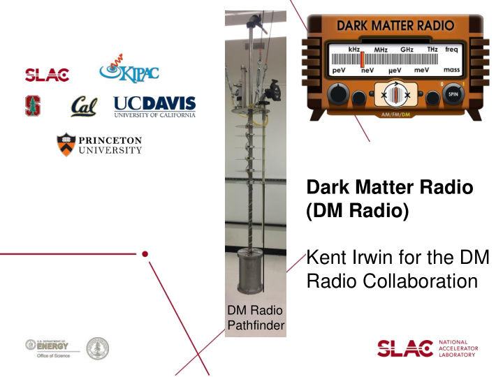 dark matter radio dm radio kent irwin for the dm radio