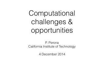 Computational  challenges &amp;  opportunities  P. Perona  California Institute of Technology  4