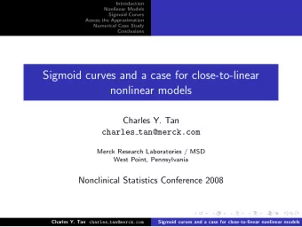 Sigmoid curves and a case for close-to-linear  nonlinear models  Charles Y. Tan  charles