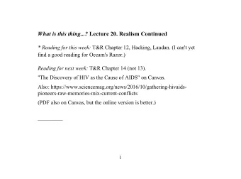 What is this thing...? Lecture 20. Realism Continued * Reading for this week: T&amp;R Chapter 12,