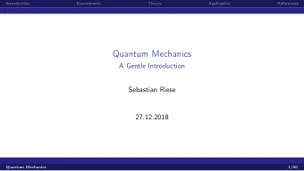 Quantum Mechanics  A Gentle Introduction  Sebastian Riese  27.12.2018  Quantum Mechanics  1/40