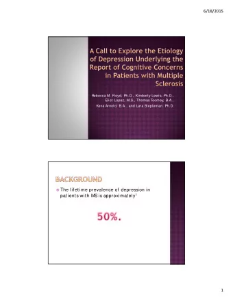 The lifetime prevalence of depression in is approximately 1  patients with MS  1  6/18/2015