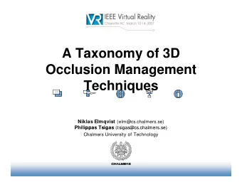 A Taxonomy of 3D  y  Occlusion Management  T  Techniques  h i Niklas Elmqvist (elm@cs.chalmers.se)