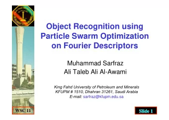 Object Recognition using  Particle Swarm Optimization  on Fourier Descriptors  Muhammad Sarfraz