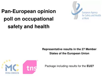 Pan-European opinion  poll on occupational  safety and health  Representative results in the 27