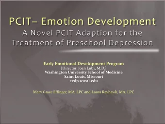 PCIT Emotion Development  Early Emotional Development Program  [Director: Joan Luby, M.D.]