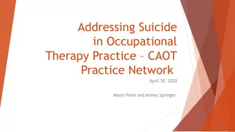 Addressing Suicide  in Occupational Therapy Practice  CAOT  Practice Network  April 30, 2020