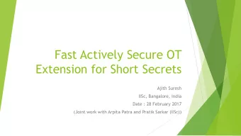 Extension for Short Secrets  Ajith Suresh  IISc, Bangalore, India  Date : 28 February 2017  (Joint