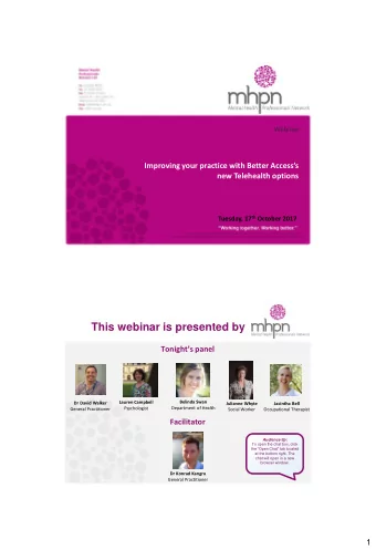 This webinar is presented by  Tonights panel  Lauren Campbell  Belinda Swan  Dr David Walker