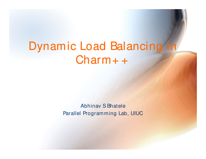 dynamic load balancing in dynamic load balancing in charm