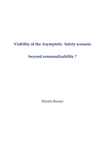 Viability of the Asymptotic  Safety scenario  beyond renormalizability ?  Martin Reuter 1. The