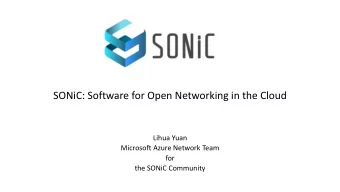 SONiC: Software for Open Networking in the Cloud  Lihua Yuan  Microsoft Azure Network Team  for