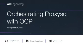 Orchestrating Proxysql  with OCP  Avi Apelbaum, Wix  aviap@wix.com  linkedin/aviapelbaum