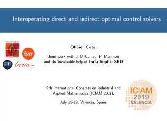 Interoperating direct and indirect optimal control solvers  Olivier Cots,  Joint work with J.-B.