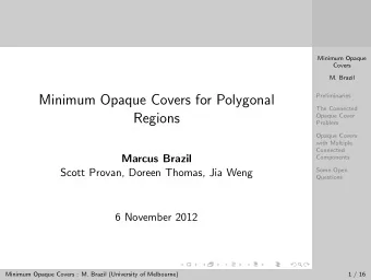 Minimum Opaque Covers for Polygonal  The Connected  Regions  Opaque Cover  Problem  Opaque Covers
